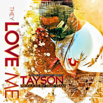 TAYSON "They Love Me" / www.hiphopondeck.com