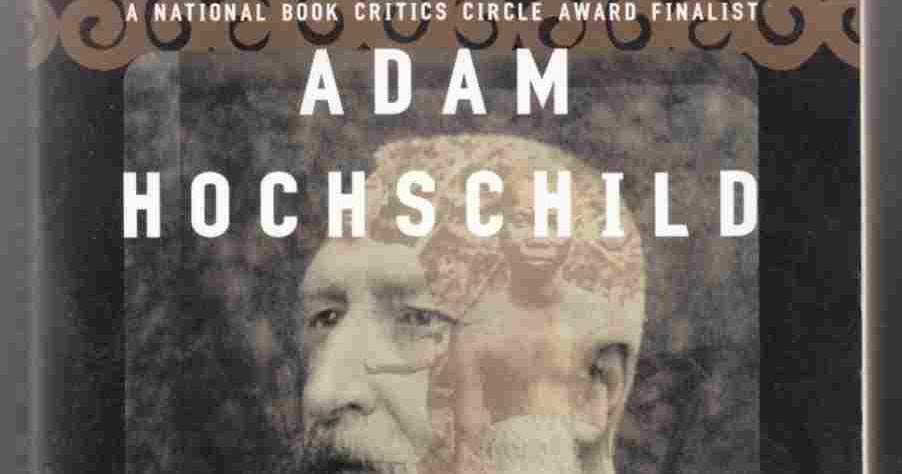 an analysis of the book king leopolds ghost by adam hochschild King leopold personally benefited from this exploitation of the peoples and the environment chapter analysis of king leopold's ghost click on a plot link to find similar books adam hochschild books note. an analysis of the book king leopolds ghost by adam hochschild King leopold personally benefited from this exploitation of the peoples and the environment chapter analysis of king leopold's ghost click on a plot link to find similar books adam hochschild books note.
