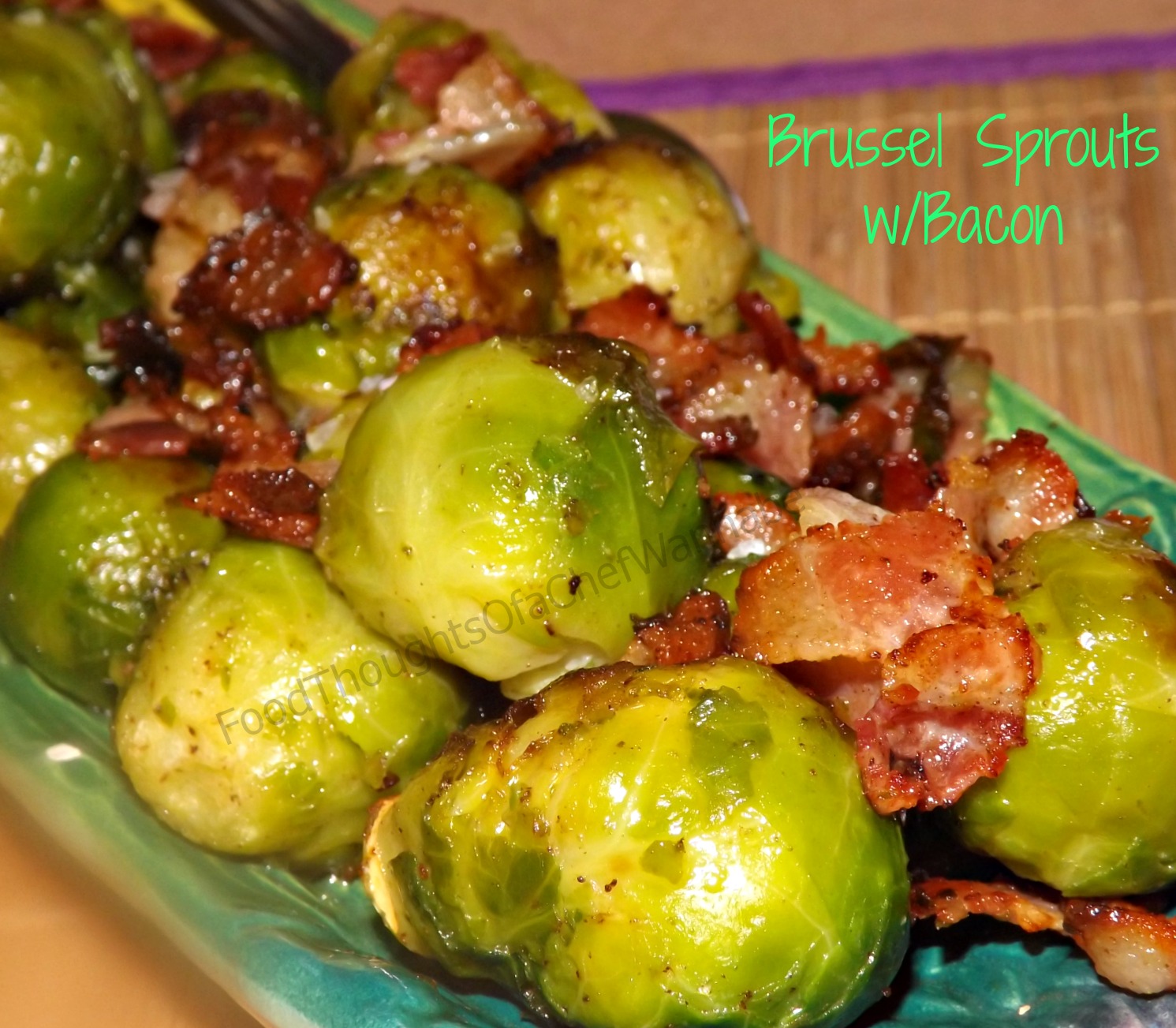 FoodThoughtsOfaChefWannabe Brussel Sprouts with Bacon