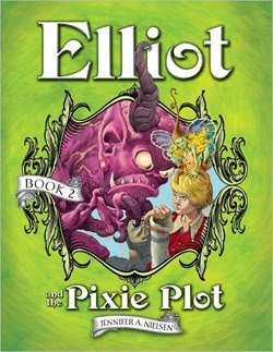 Elliot and the Pixie Plot: The Underworld Chronicles Jennifer Nielsen and Gideon Kendall