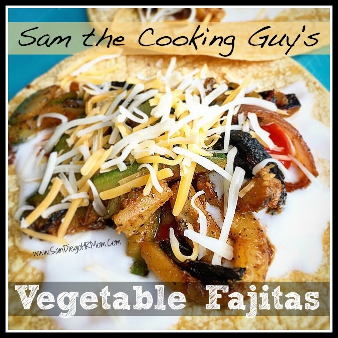 San Diego HR Mom Sam the Cooking Guy Class Review Vegetable Fajitas