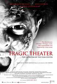  A team of exorcists are sent into an old theater that is rumored to have been the site of a great tragedy during its construction. -   Genre:Horror, T,Tagalog, Pinoy, Tragic Theater (2015)  - 