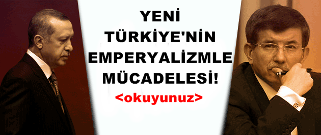 Yeni Türkiye'nin Emperyalizm ile mücadelesi!