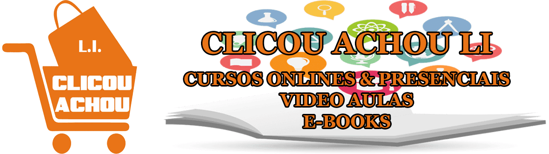 Clicou Achou LI - Cursos, Video Aulas e Ebooks