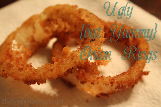 Homemade onion rings. They ain’t pretty, but they taste good!
