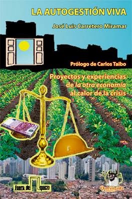 "La autogestión viva. Proyectos y experiencias de la otra economía al calor de la crisis"