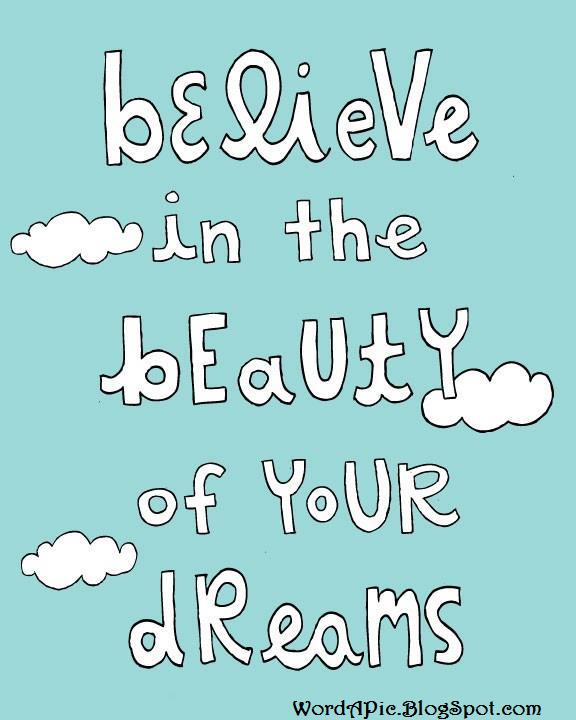 Believe In The Beauty Of Your Dreams