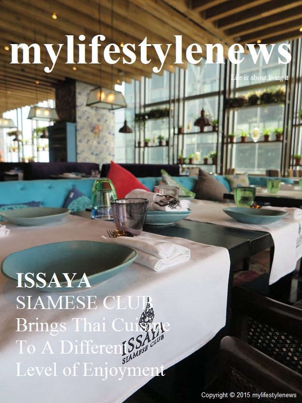 Mylifestylenews Issaya Siamese Club Brings Thai Cuisine To A Different Level Of Enjoyment