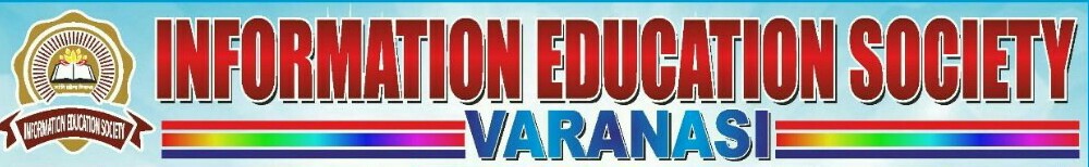 INFORMATION EDUCATION SOCIETY VARANASI