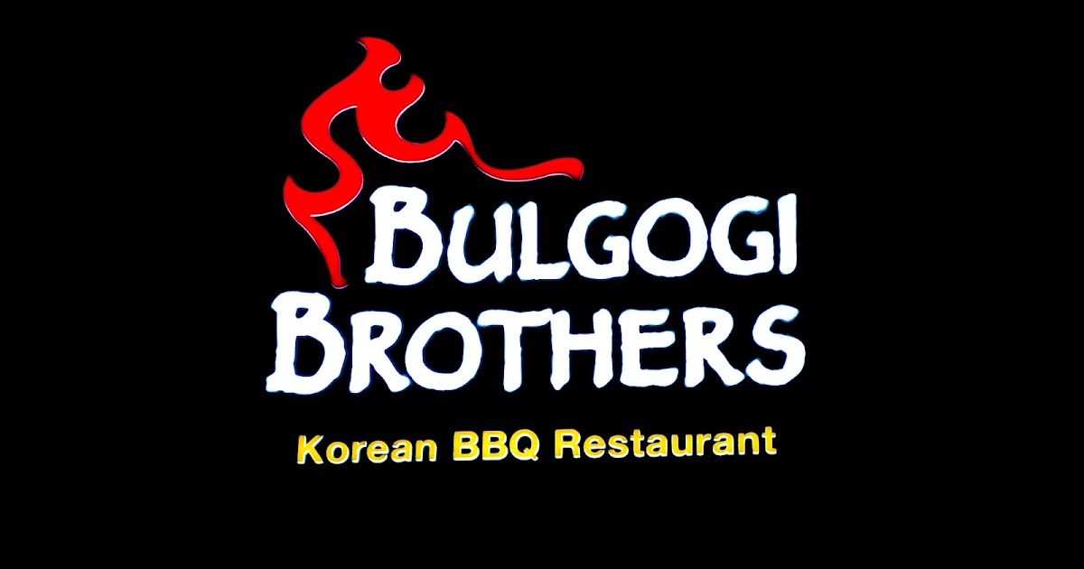 Bulgogi Brothers Korean BBQ Restaurant Classic Favorites and New Menu