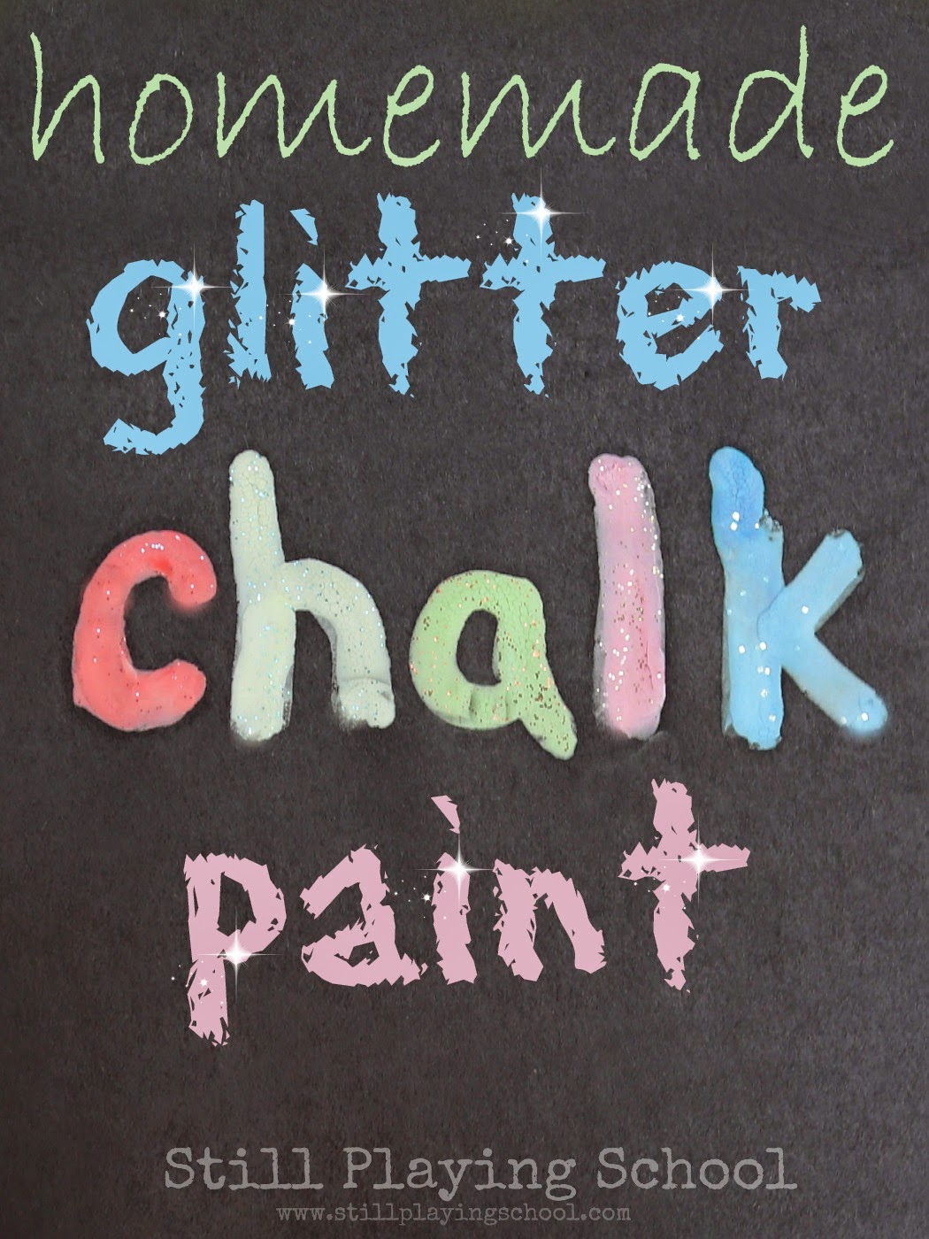 Homemade Glitter Chalk Paint Still Playing School