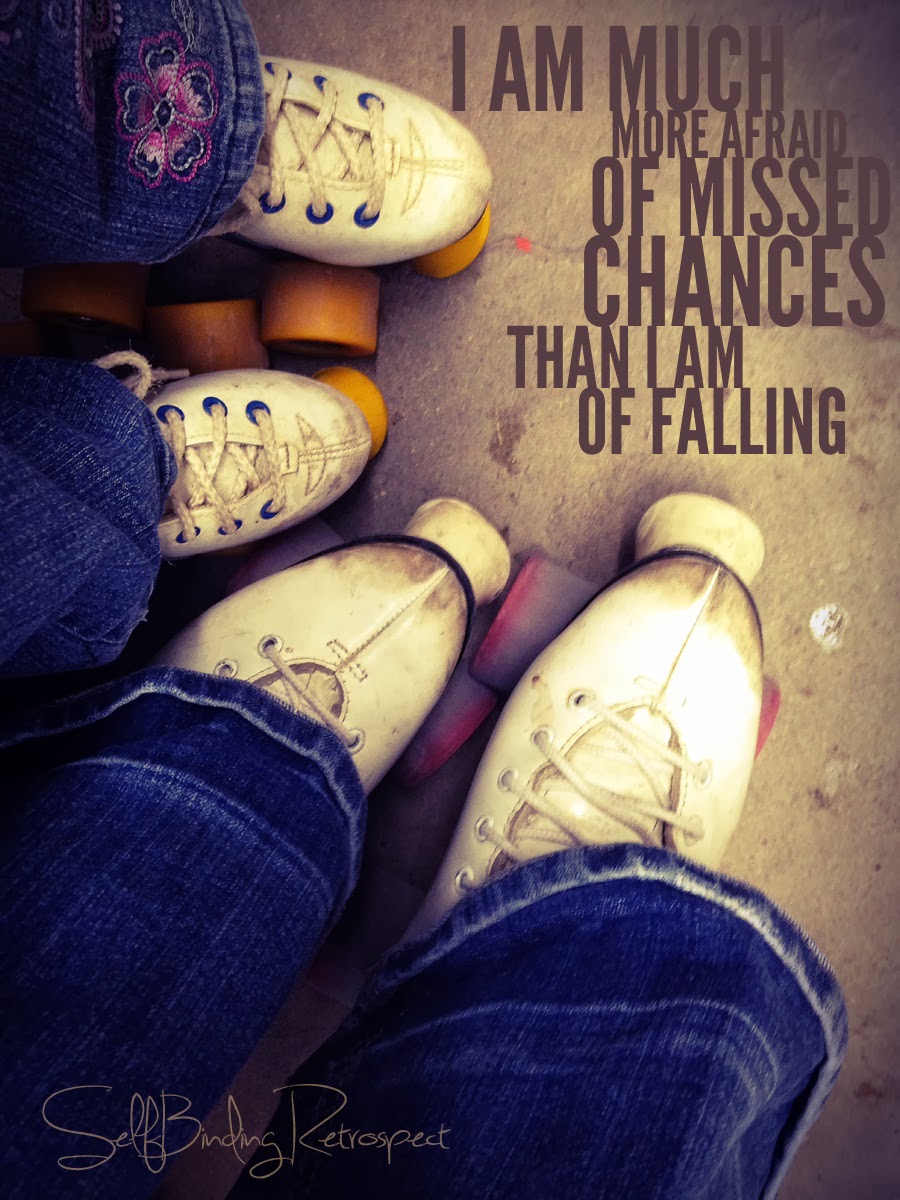 roller skating, fear of falling, fear of missed chances
