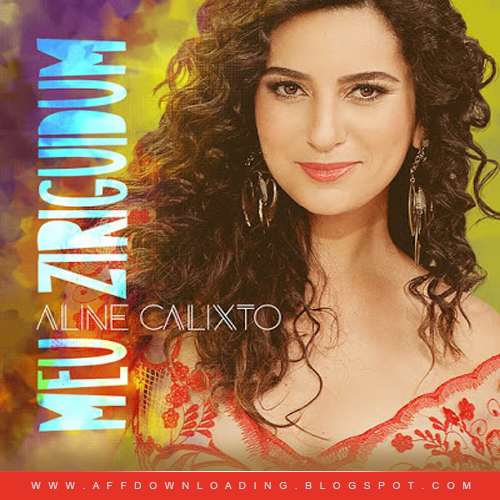 CD Aline Calixto – Meu Ziriguidum – 2015