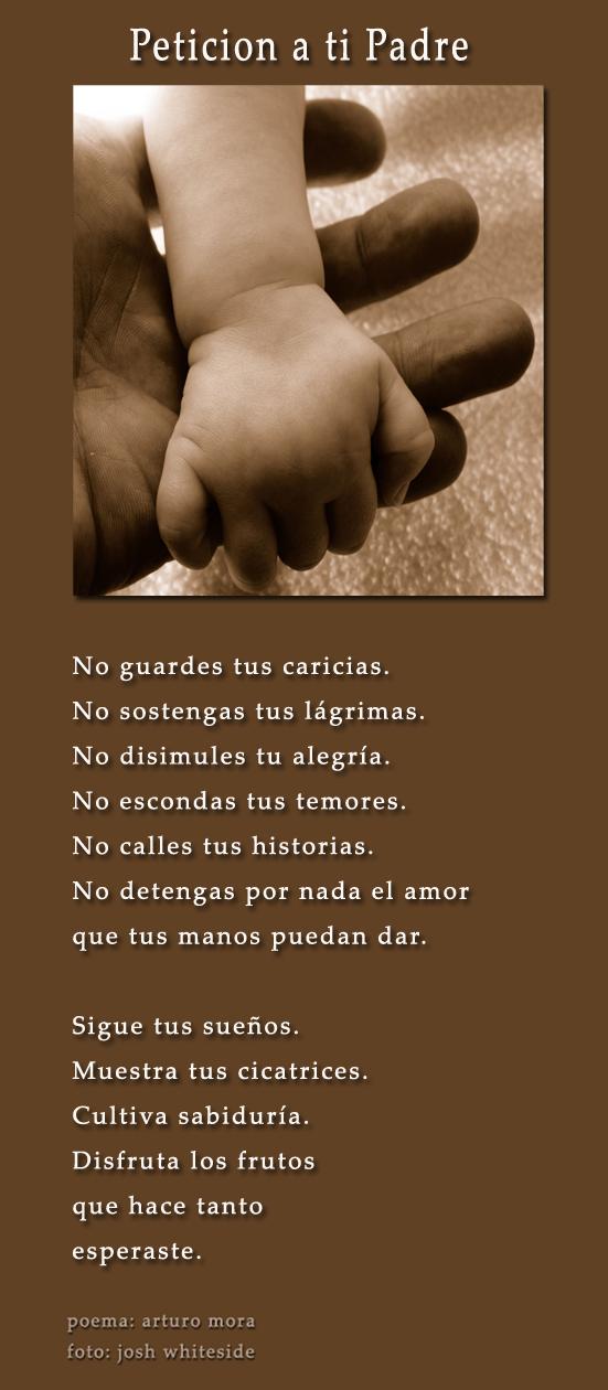 ... : Petición a ti Padre, Poema del Día del Padre: Arturo Mora