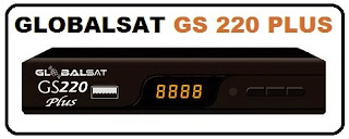 NOVA ATUALIZAÇÃO GLOBALSAT GS 220 / GS 220 PLUS - 31/08/2014 GS220+PLUS