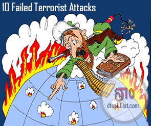 Top 10 Failed Terrorist Attacks Top 10 Failed Terrorist Attacks