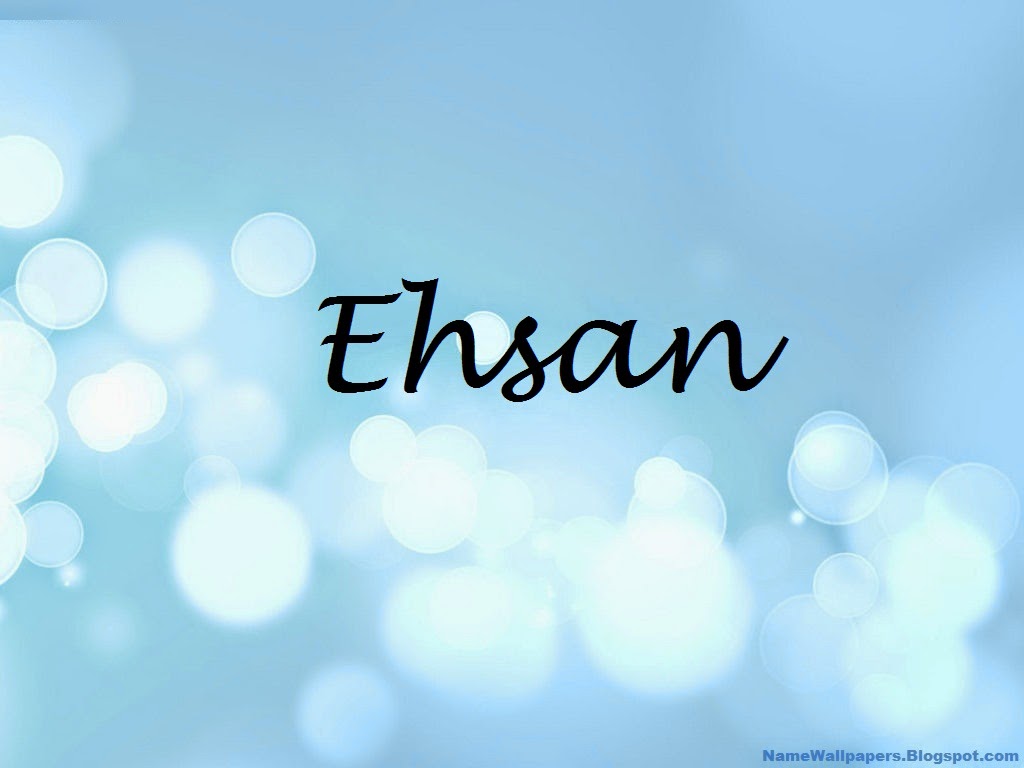 Ehsan Name Wallpapers Ehsan Name Wallpaper Urdu Name Meaning Name