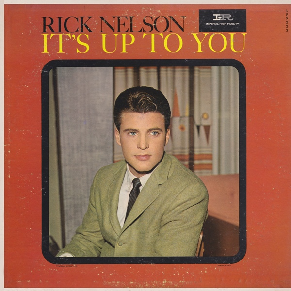 Heartbreak Hotel RICK NELSON IT'S UP TO YOU