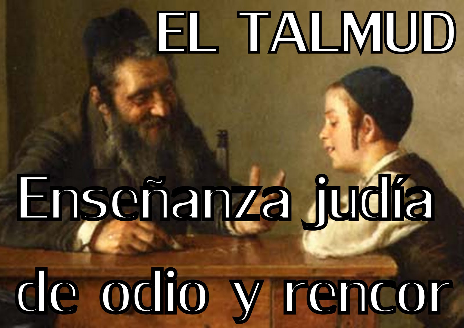TALMUD, ENSEÑANZA DE ODIO Y RENCOR CONTRA LA HUMANIDAD
