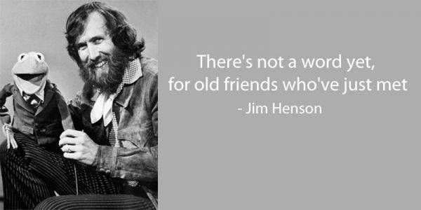 Jim Henson Very cool compilation of quotes on friendship overlaid onto pictures. So many beautiful words about friendship were said. It is always interesting to know, what was friendship for such people like Muhammad Ali, Bob Marley, Oscar Wilde or Friedrich Nietzsche.