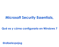 Microsoft security essentials, que es y como configurarlo en windows 7