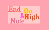 End On A High Note! logo