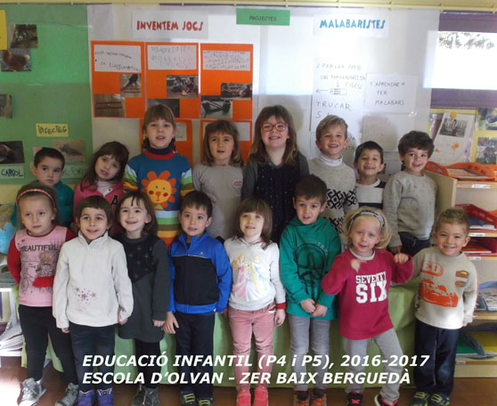 EDUCACIÓ INFANTIL: P4 I P5                     ESCOLA D'OLVAN, 2016-2017