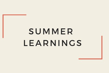 Summer Learnings