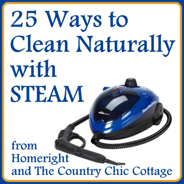 25 Ways to Clean Naturally with Steam plus a Steamer GIVEAWAY! The
