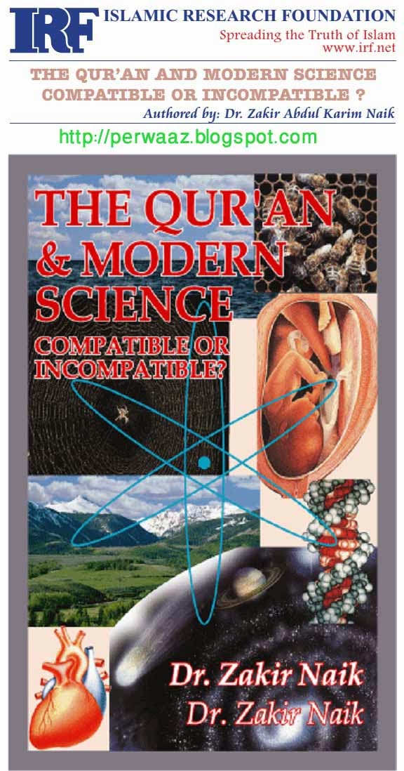 The Quran and Modern Science Compatible  or incompatible by  Dr. Zakir Abdul Karim Naik