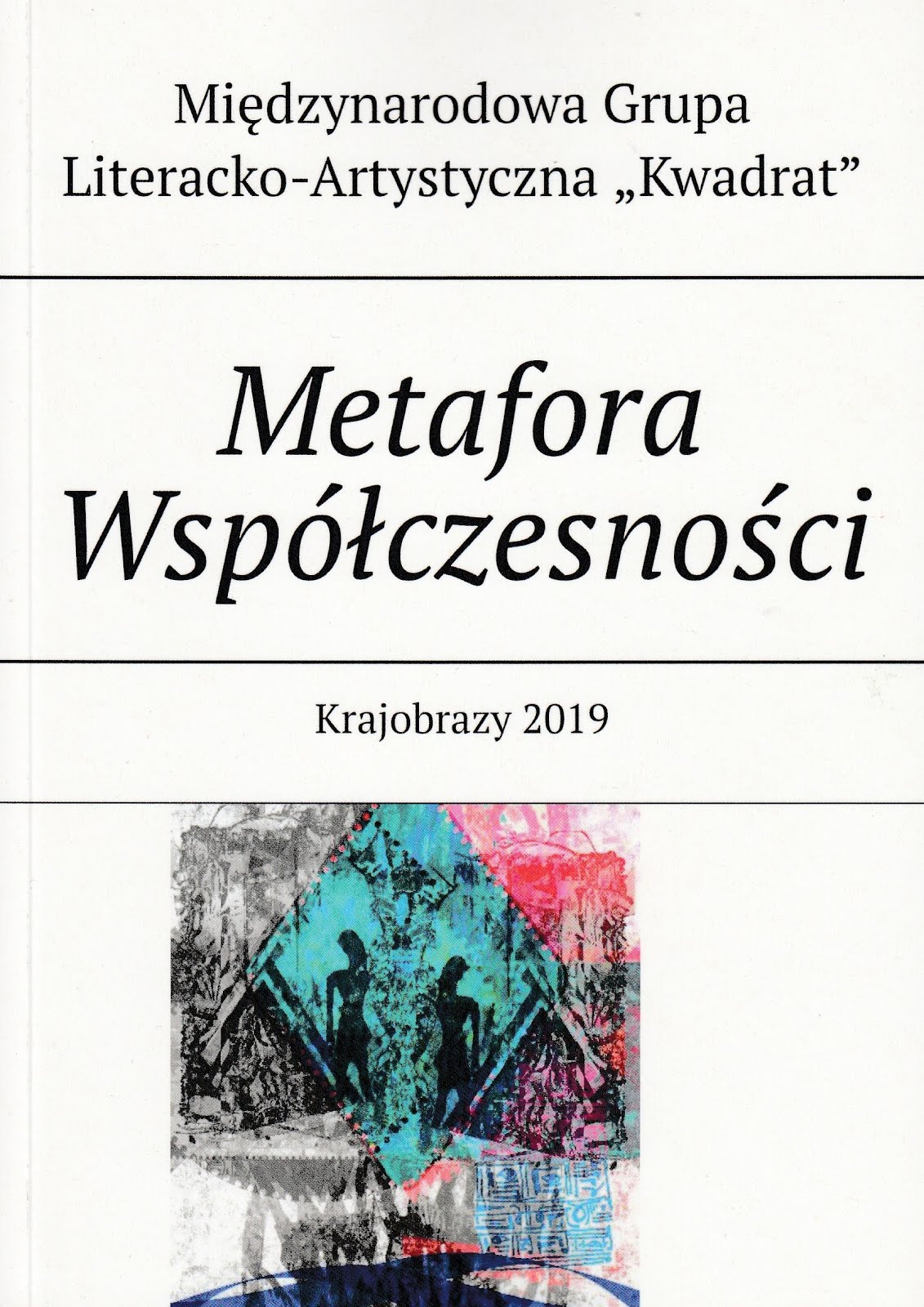 "METAFORA WSPÓŁCZESNOŚCI - KRAJOBRAZY 2019"