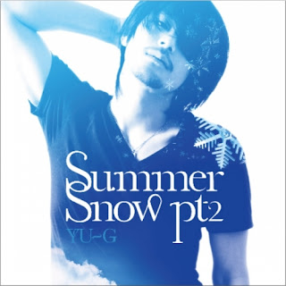 YU-G - Summer Snow, Pt. 2 YU-G - Summer Snow, Pt. 2
