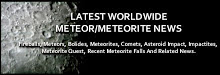 The Latest Worldwide Meteor/Meteorite News