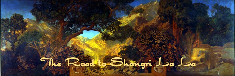 The Road to Shangri La La