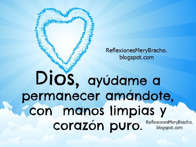 Qué tengo que hacer para permanecer en Dios. Reflexiones cortas, meditaciones cristianas para mejorar en mi vida espiritual. Imágenes con reflexiones.  