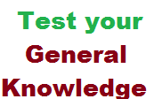 test your general knowledge - by www.LatestIndiaJobs.com test your general knowledge - by www.LatestIndiaJobs.com