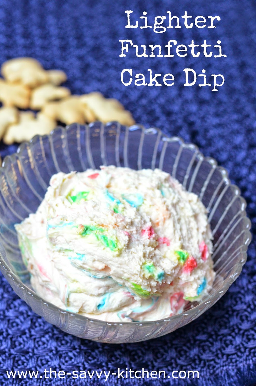 The Savvy Kitchen Lighter Funfetti Cake Dip
