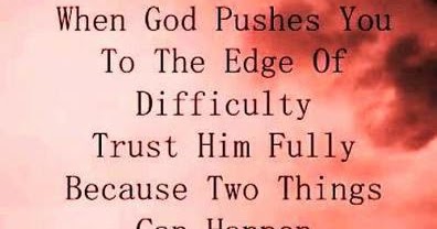 When God pushes you to the edge of difficulty.. | Quotes and Sayings