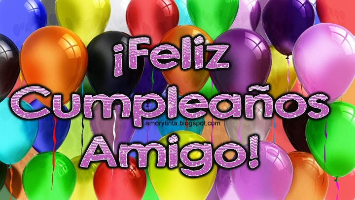 DOMINGO  23 DE NOVIEMBRE DE 2014. POR FAVOR DEJEN SUS SALUDOS Y DEMÁS COMENTARIOS AQUÍ. GRACIAS.♥ Feliz-cumplea%C3%B1os-amigo+(4)