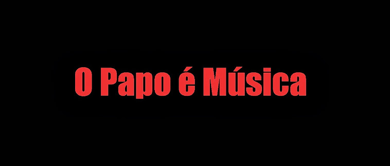  O Papo é Música