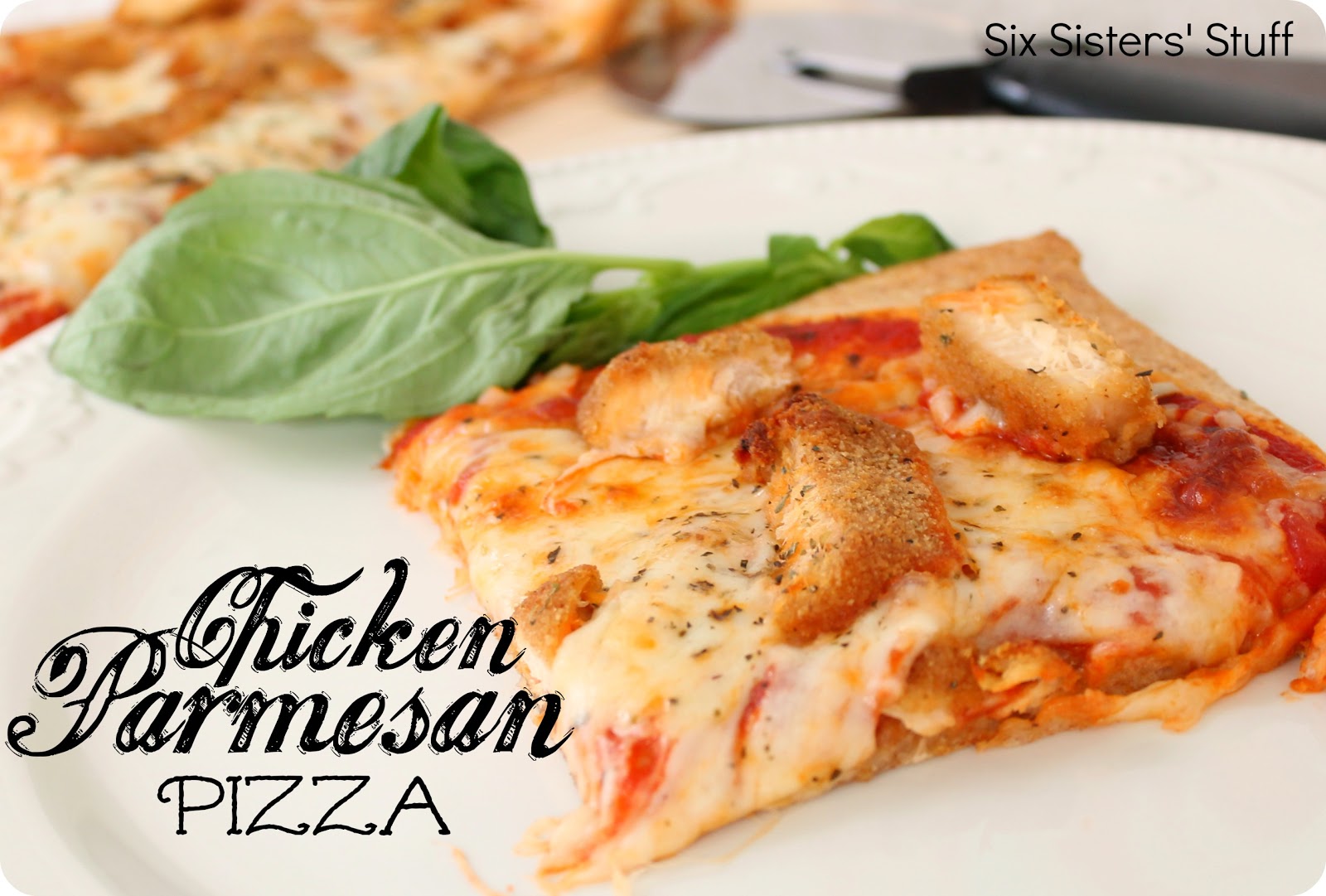 Chicken Parmesan Pizza Recipe Six Sisters' Stuff