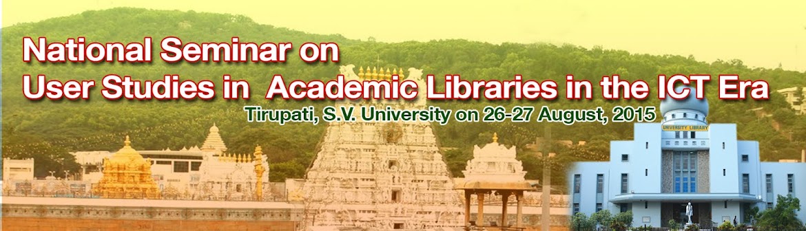 National Seminar on User Studies  in Academic Libraries in the ICT Era