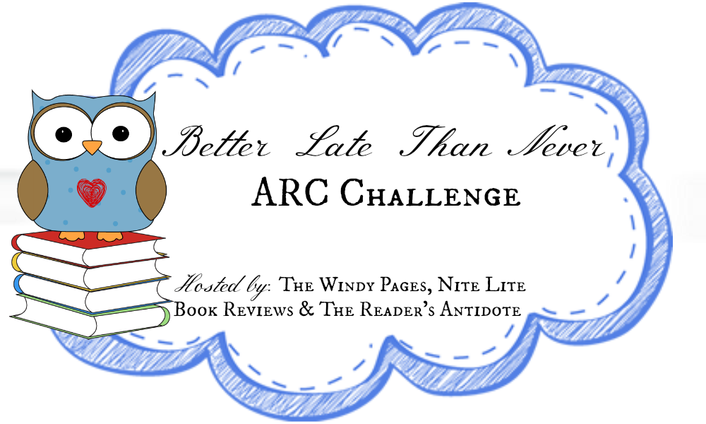 The Reader's Antidote Better Late Than Never ARC Challenge 2014!