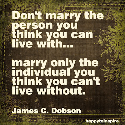 http://4.bp.blogspot.com/-D57pINT3_J0/T1gU2fMMNPI/AAAAAAAAAY8/9eWMsYmML58/s1600/dont+marry+the+person+you+think+you+can+live+with+james+c+dobson+copy.jpg