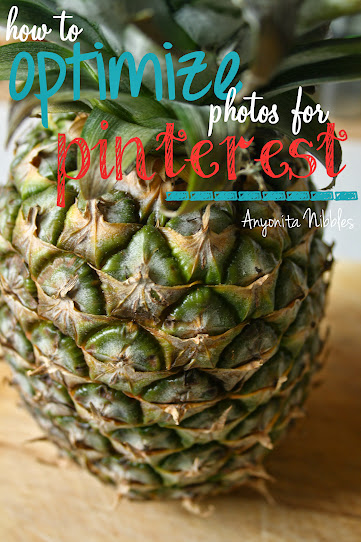 How to Optimize Photos for Pinterest Tutorial from www.anyonita-nibbles.com