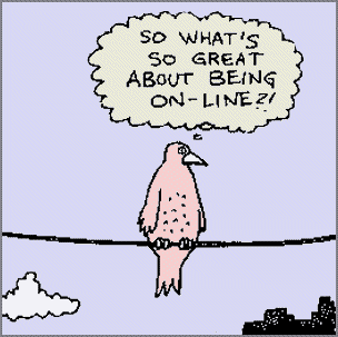 bird on wire says what's so great about being online