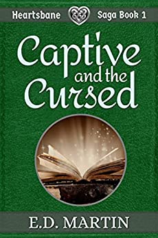 Captive and the Cursed      Heartsbane Saga Book 1