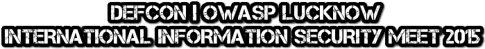Defcon | OWASP Lucknow Defcon Lucknow, OWASP Lucknow