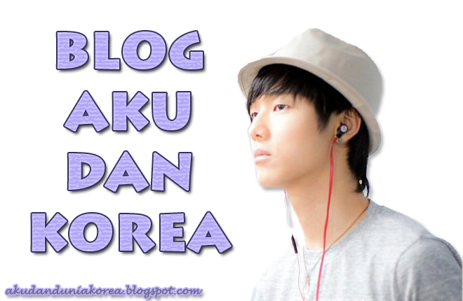 BLOG AKU DAN KOREA