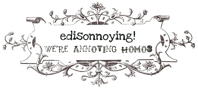 Edison Annoying.